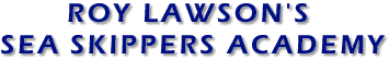 Roy Lawson's Sea Skippers Academy